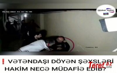 VƏTƏNDAŞI DÖYƏN ŞƏXSLƏRİ HAKİM NECƏ MÜDAFİƏ EDİB?  VİDEO