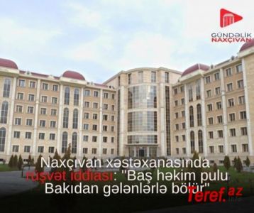 Naxçıvan xəstəxanasında rüşvət iddiası -