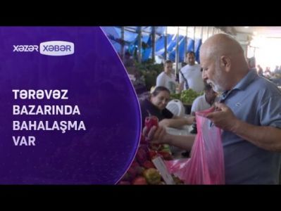 Tərəvəz bazarında BAHALAŞMA