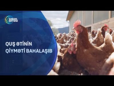 Quş ətinin qiyməti KƏSKİN ARTDI