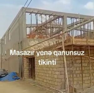 Masazırda qanunsuz tikinityə kim icazə verib?-VİDEO